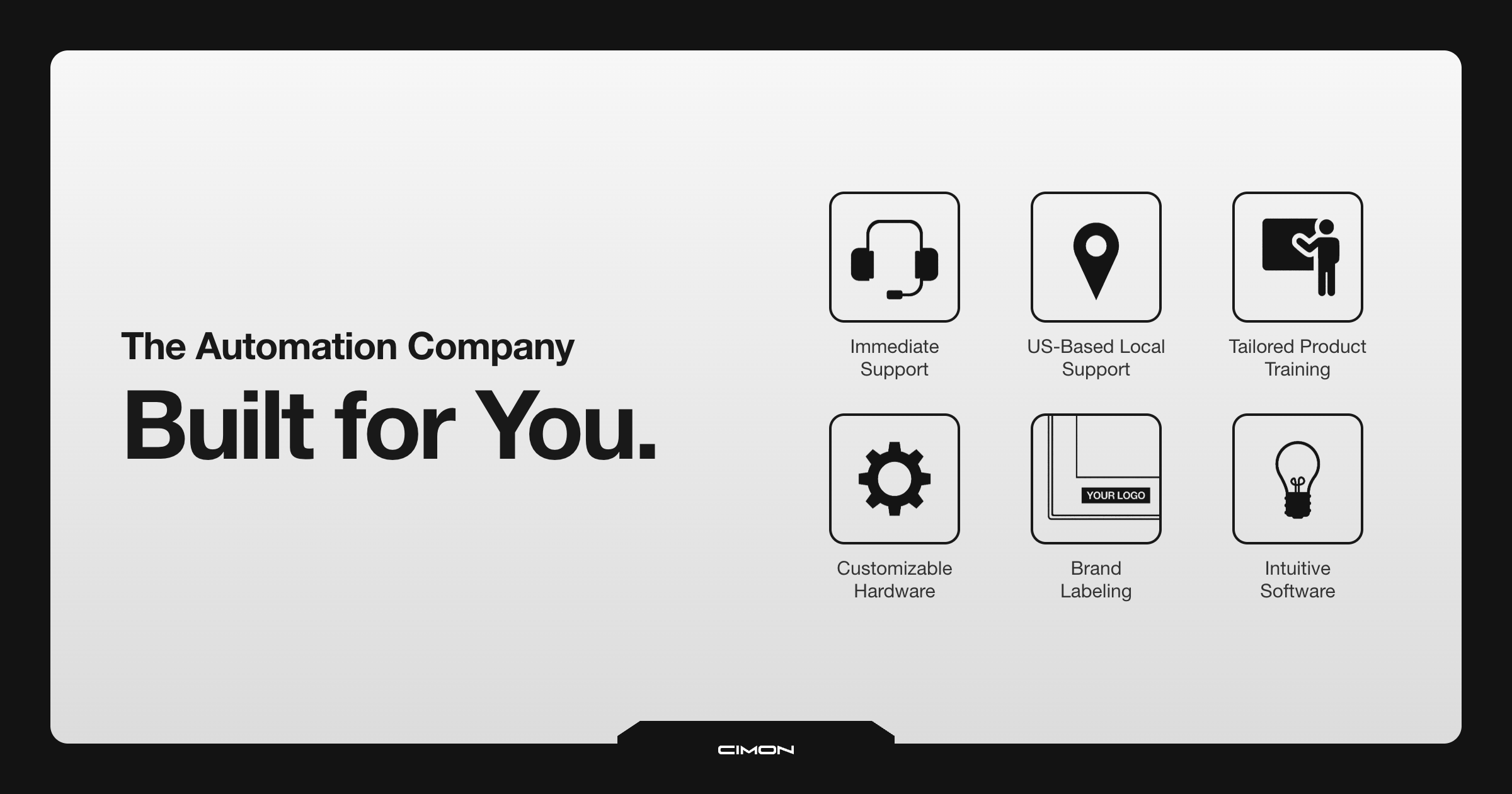 The Automation Company, Built for You: immediate support, US-based local support, tailored product training, customizable hardware, brand labeling, intuitive software